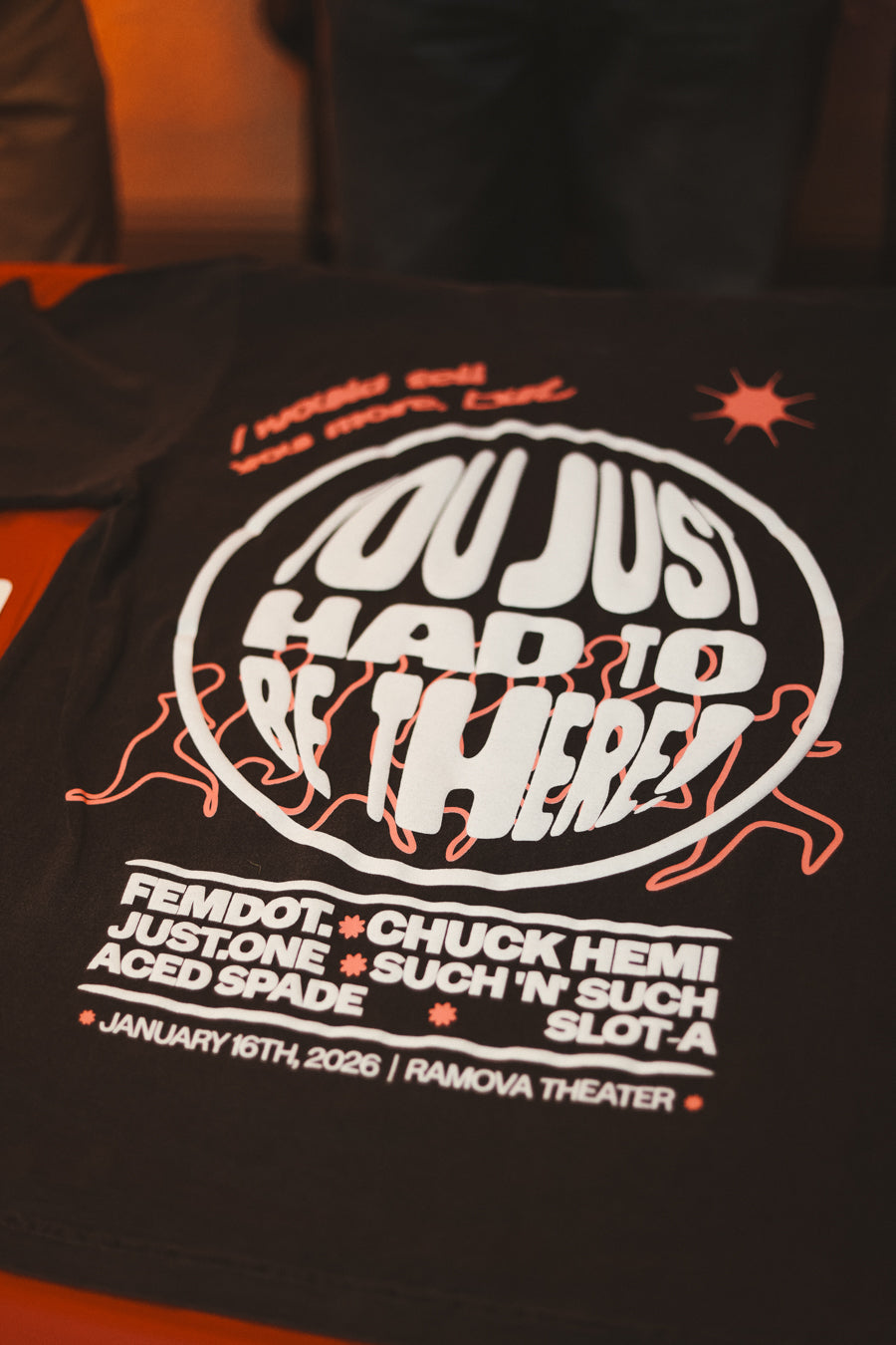 the "YOU JUST HAD TO BE THERE" tee. 1/16/26